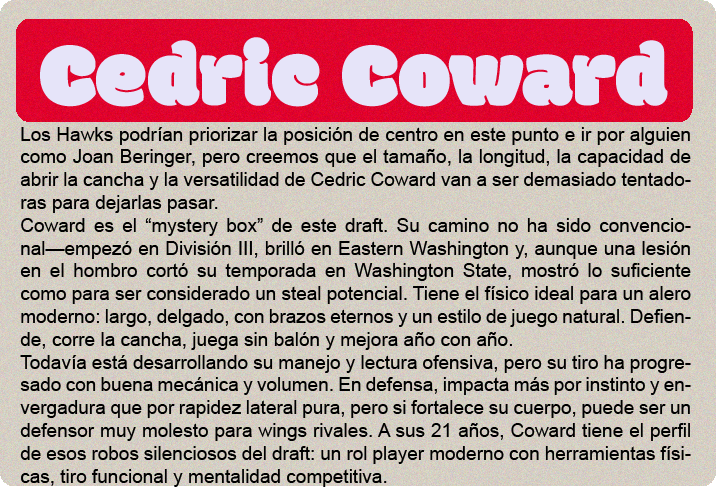 Cooper Flagg (2.06m) es el gran premio del draft 2025, y no solo por el hype: es un jugador hipercompleto, con impacto real en ambos lados de la cancha y listo para contribuir desde el día uno. No tiene una habilidad élite todavía, pero hace todo bien: defiende con inteligencia y energía, lee el juego a nivel NBA, puede pasar, rebotear, cortar, proteger el aro y castigar errores sin forzar nada. Su ofensiva sigue puliéndose—no es un “go-to guy” uno contra uno—pero tiene buen manejo, visión, y un tiro en desarrollo que ya es confiable en catch-and-shoot. Defensivamente, es una máquina de cerrar posesiones. Cambia en todos los picks, defiende al balón o ayuda, y acelera transiciones con su lectura y anticipación. Su valor no está en cargar con todo, sino en elevar a los que lo rodean. Es adaptable, tiene mentalidad ganadora y está programado para impactar sin necesidad de volumen.